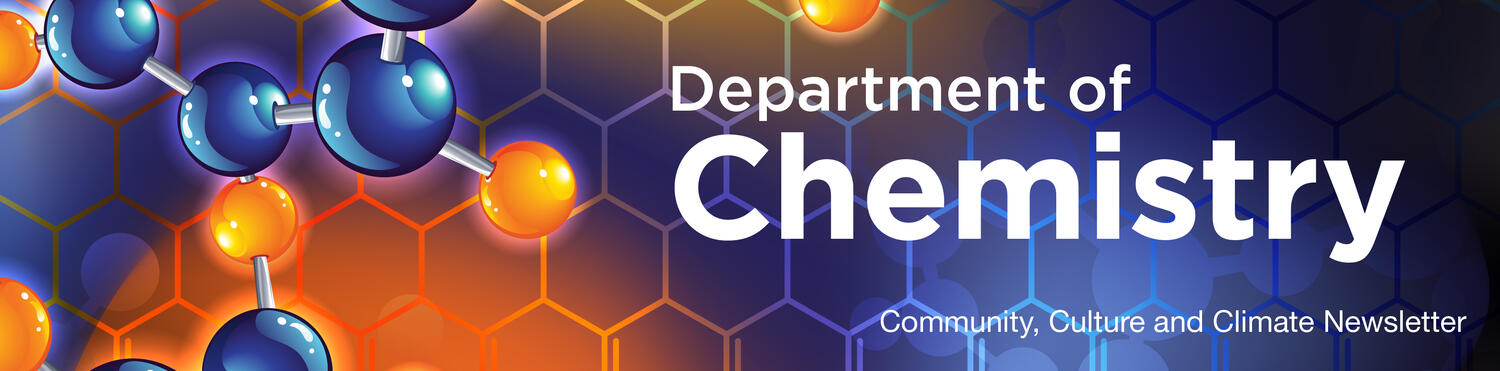 chemistry image with the words "Department of Chemistry Community, Culture and Climate Newsletter"